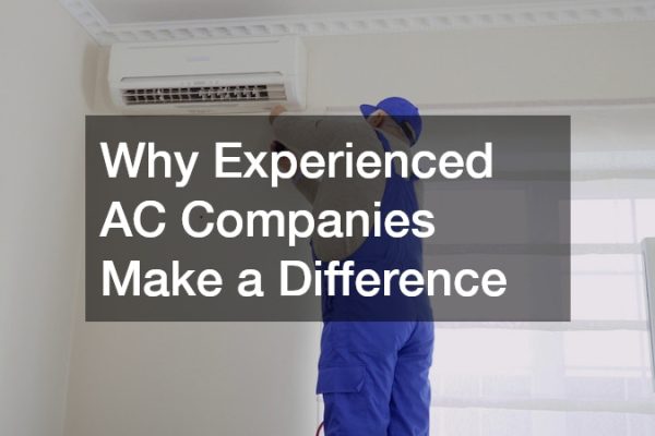 Why Experienced AC Companies Make a Difference